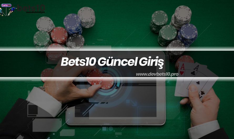 Bets10 Güncel Giriş