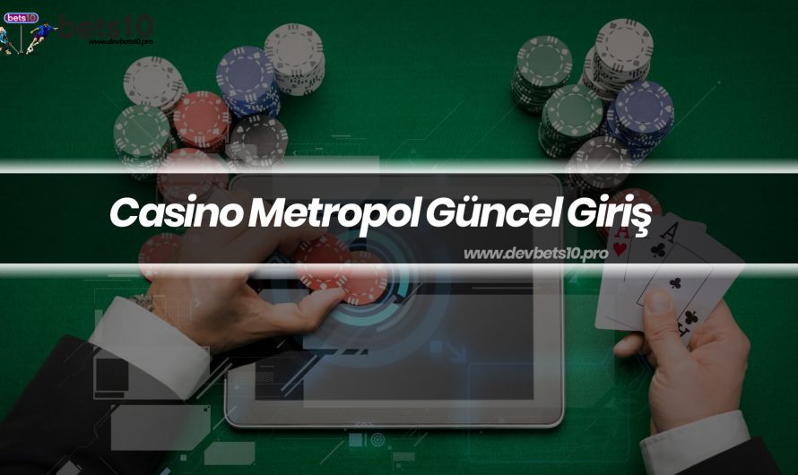 Casino Metropol Güncel Giriş