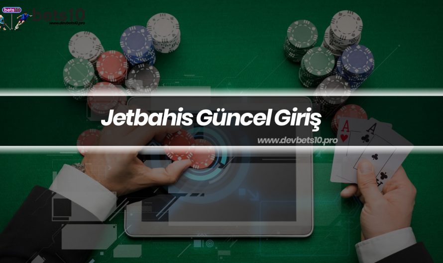 Jetbahis Güncel Giriş