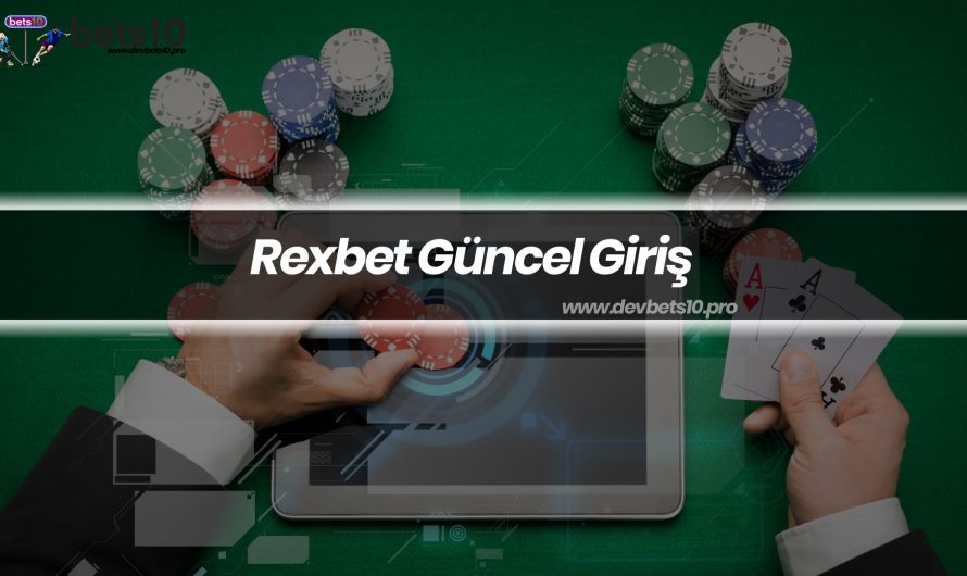 Rexbet Güncel Giriş